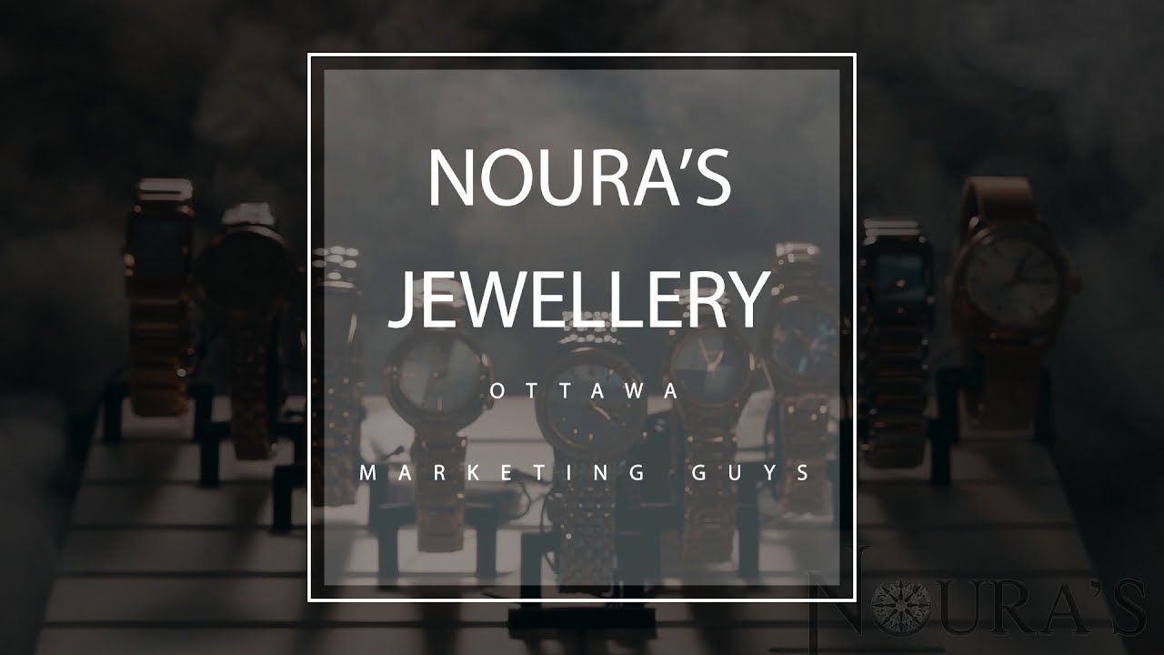 nouras Jewellery branding Video by ottawa Marketing Guys